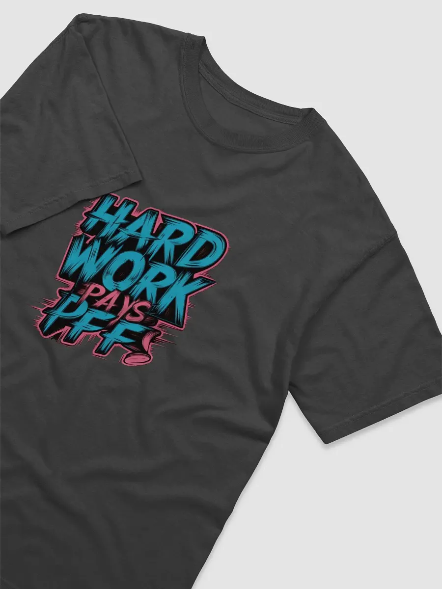 Hard Work pays off - shirt product image (3)
