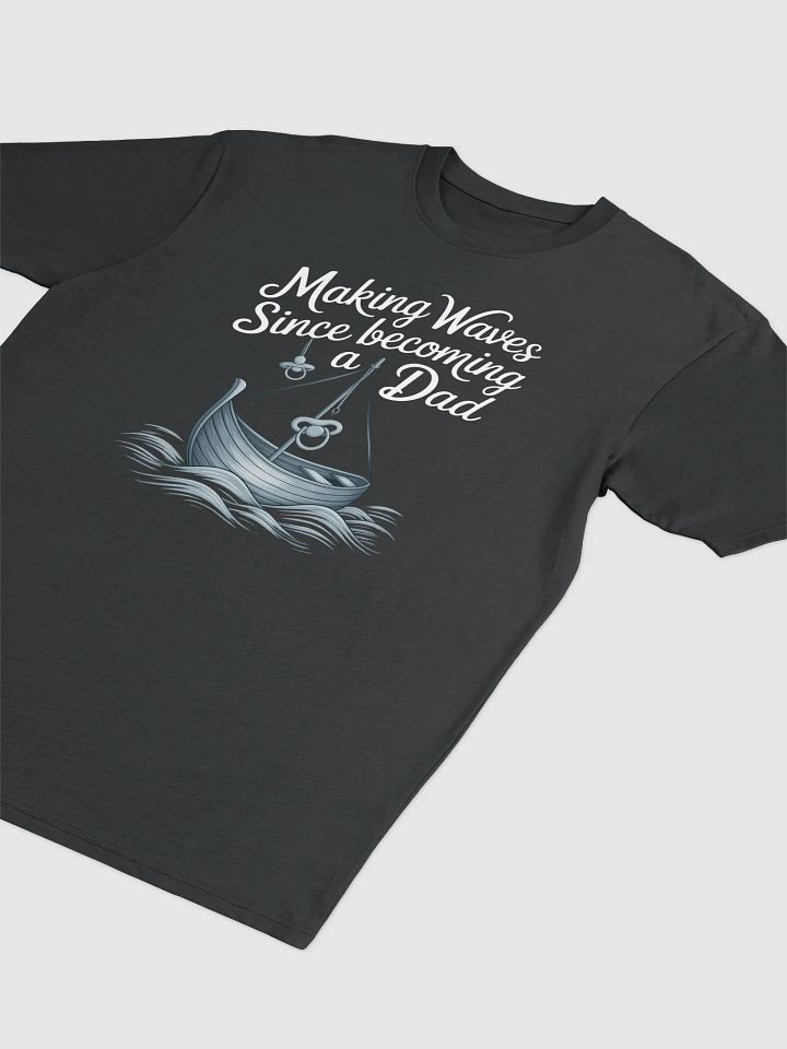 Making Waves Since Becoming a Dad - Nautical Fatherhood T-Shirt product image (2)