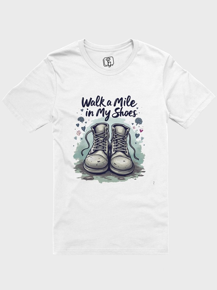 Walk a mile in my shoes T-Shirt product image (1)