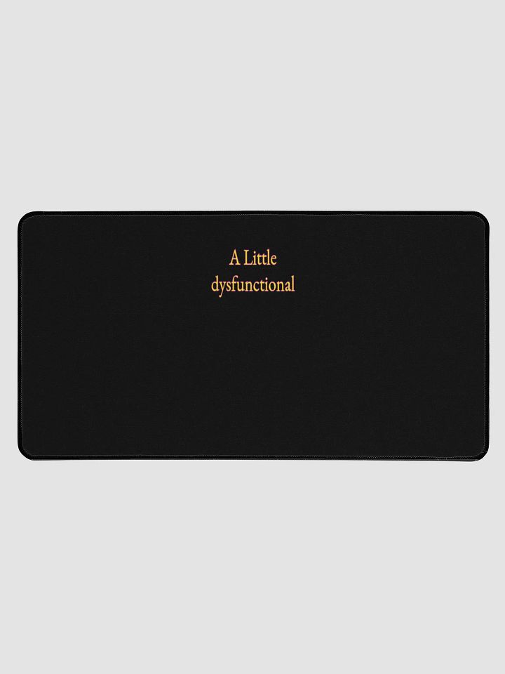 A Little dysfunctional 15.5" x 31.5" Desk Mat product image (1)