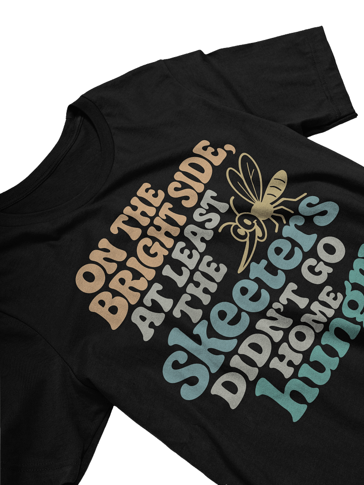 On The Bright Side At Least The Skeeters Didn't Go Home Hungry Retro Tee product image (2)