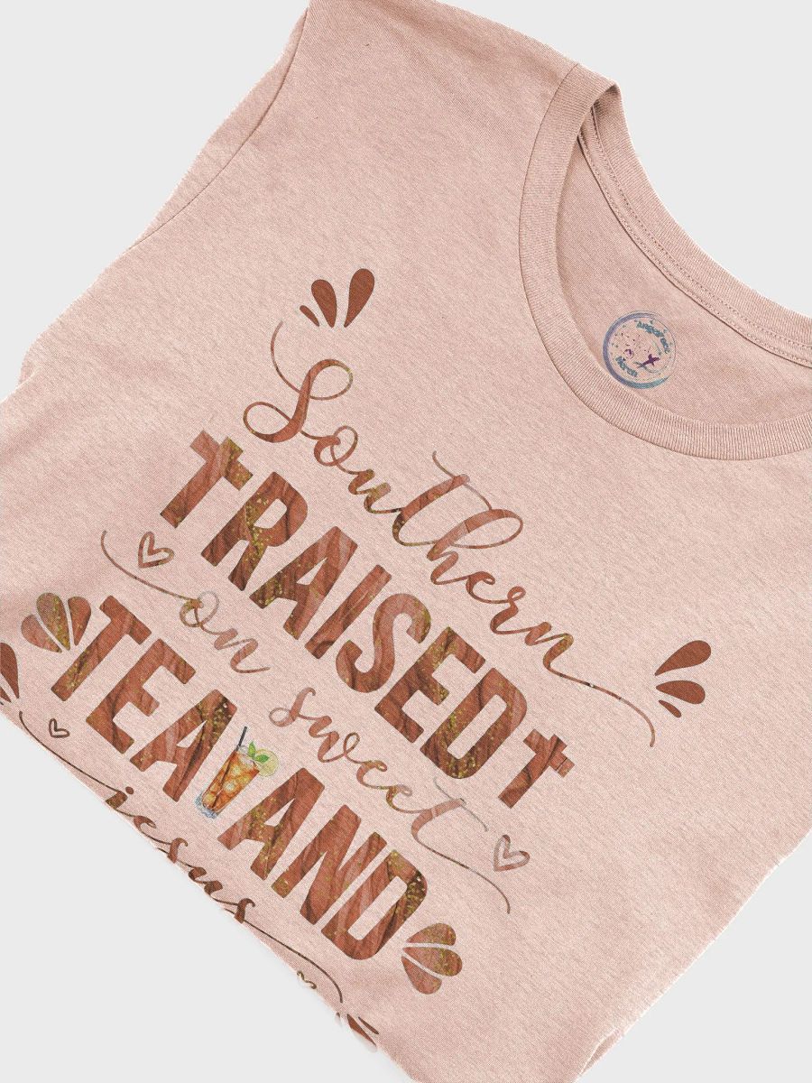 Southern Raised on Sweet Tea and Jesus Tee product image (7)