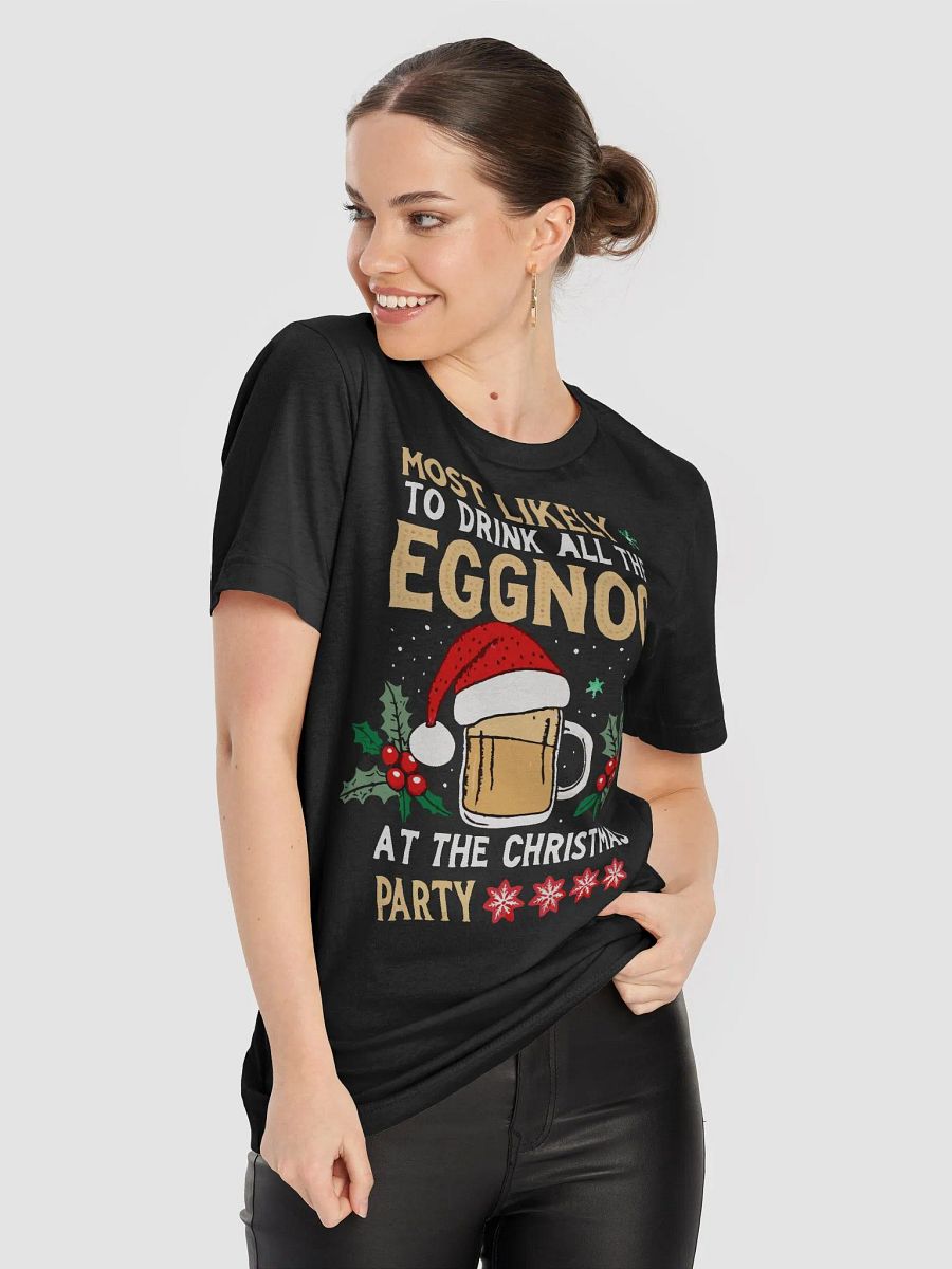 Most Likely To Drink All The Night Eggnog At The Christmas Party T-Shirt product image (70)
