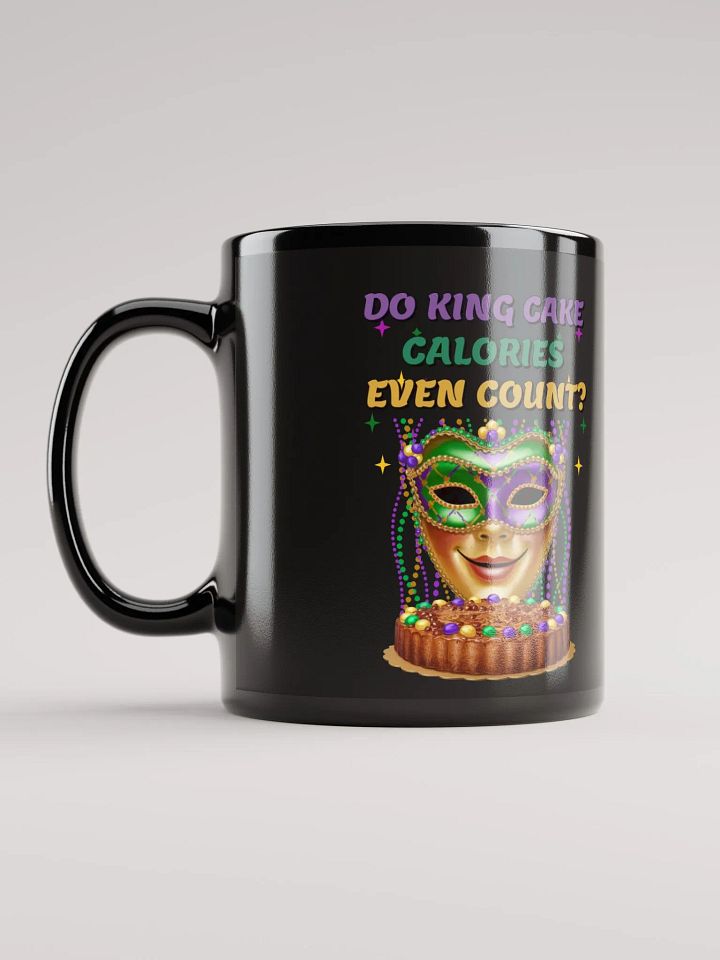 Do King Cake Calories Even Count? Funny Mardi Gras Black Mug product image (5)