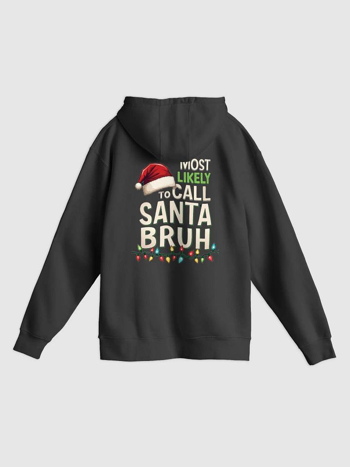 Most likely to call Santa Bruh Premium Hoodie product image (6)