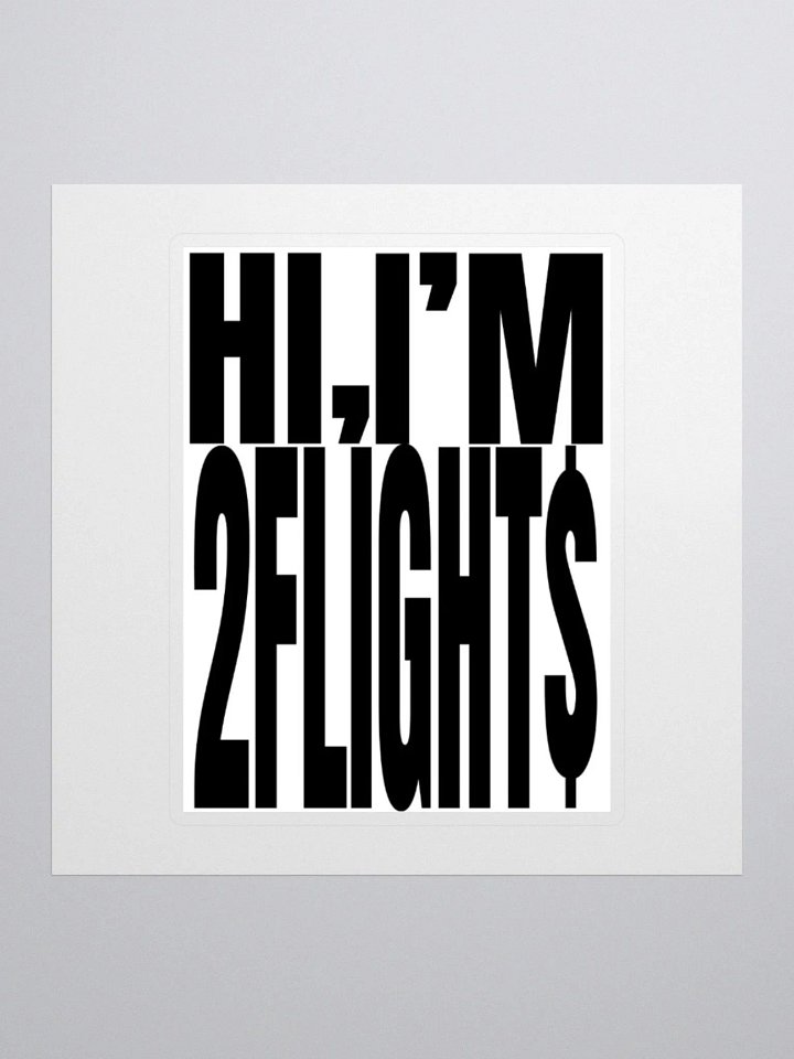 Hi, im 2flight$ sticker product image (3)