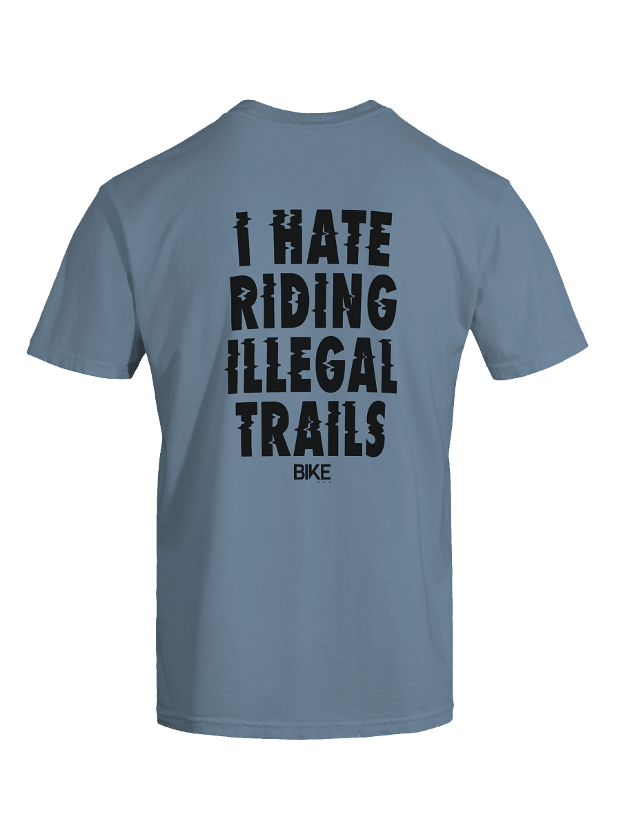 I Hate Riding Illegal Trails Shirt (Dark Logo) product image (9)