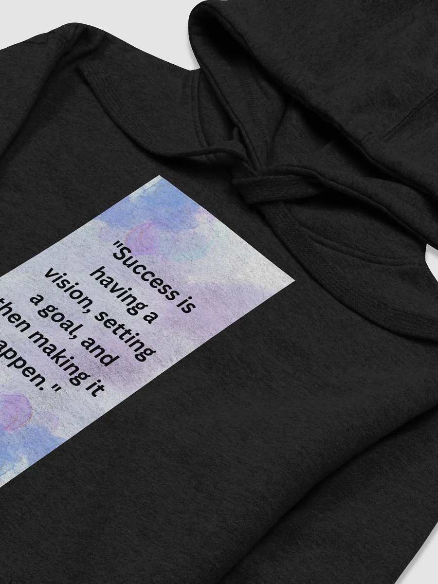 "Success is having a vision, setting a goal, and then making it happen." HOODIE product image (3)