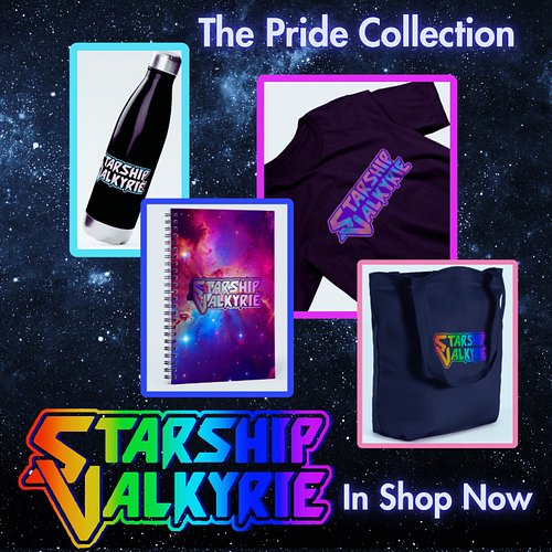 I'm thrilled to announce that the Starship Valkyrie Shop Pride Collection will be permanent! You can always get Pride version...