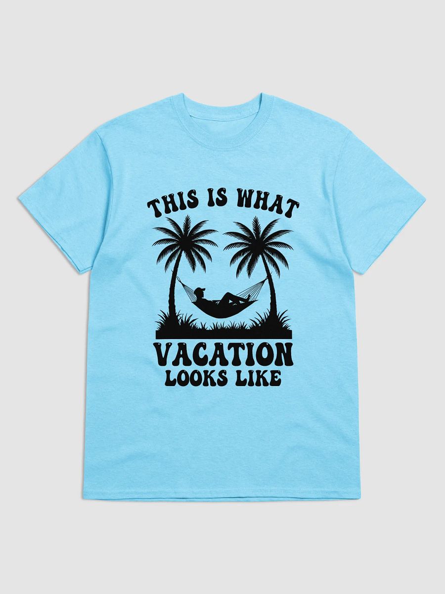 This is what Vacation Looks Like Tee product image (5)