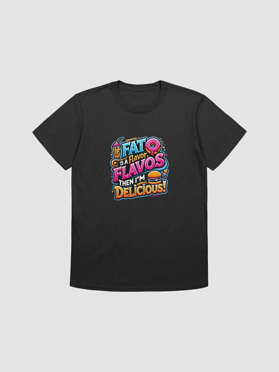 If Fat Is A Flavor! I'm Delicious! product image (1)