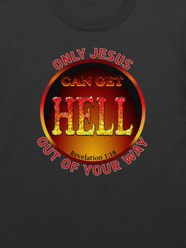 Only Jesus Can Get Hell Out Of Your Way T-Shirt product image (2)