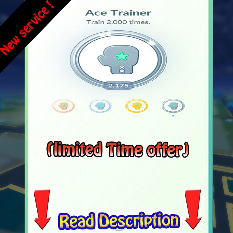 Pokémon Go!🎖- Ace Trainer (safest) Platinum Medal Achievement! (limited offer) ✅