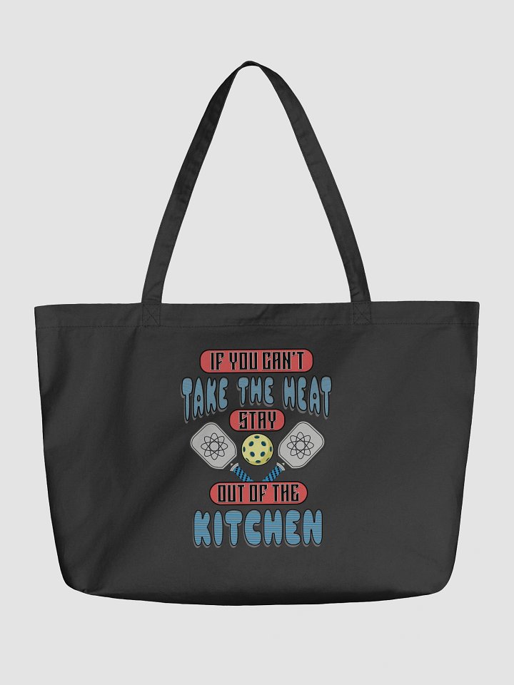 If You Cant Take The Heat Stay Out Of The Kitchen Pickleball Statement Tote product image (2)