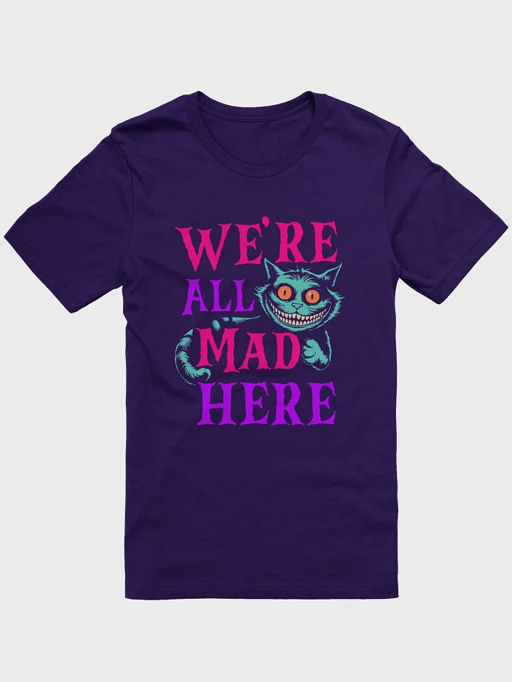 We're All Mad Here Shirt product image (1)