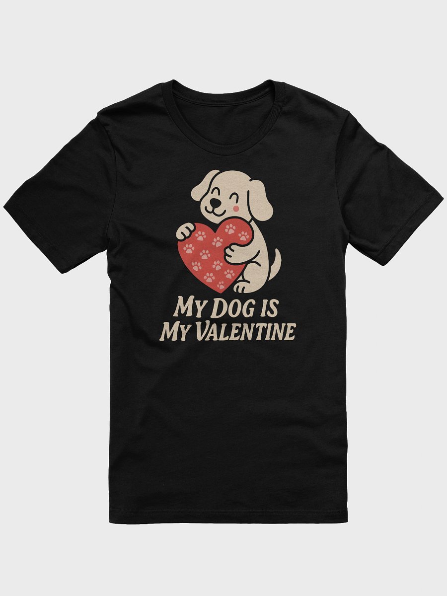 My Dog Is My Valentine Tee product image (1)