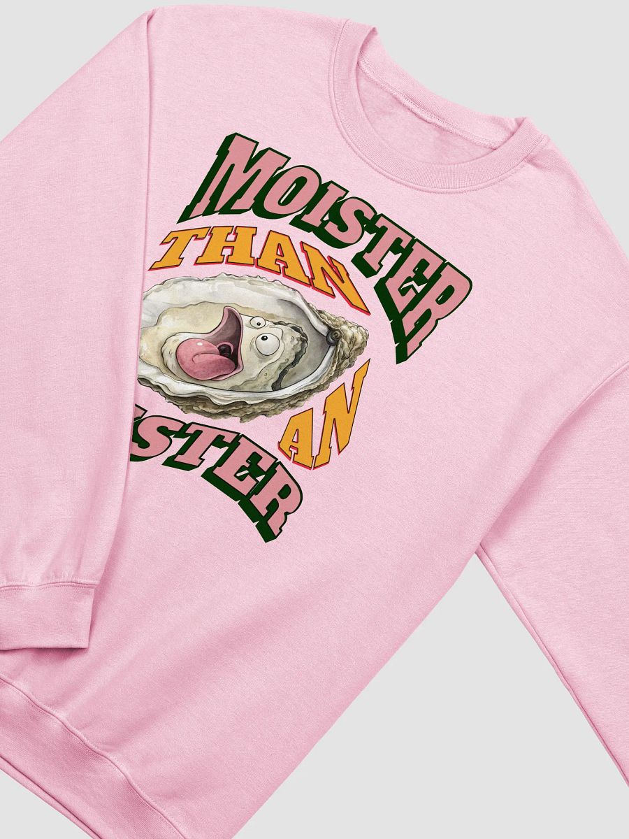 Moister Than An Oyster Crewneck Sweatshirt product image (22)