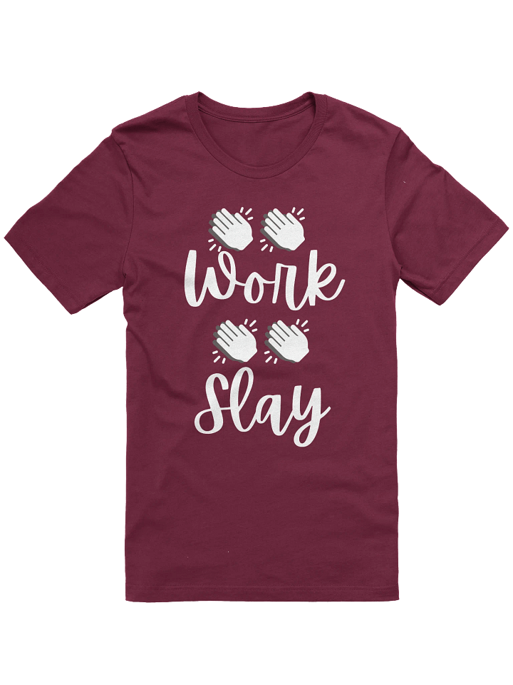 "Work! Slay!" Winterguard Chant T-Shirt (white lettering) product image (1)