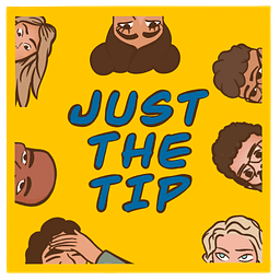 JUST THE TIP 