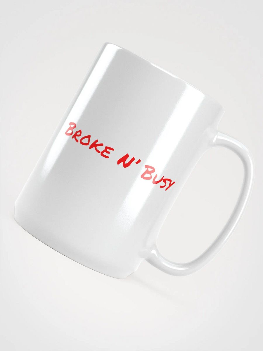 BROKE N' BUSY Mug product image (4)