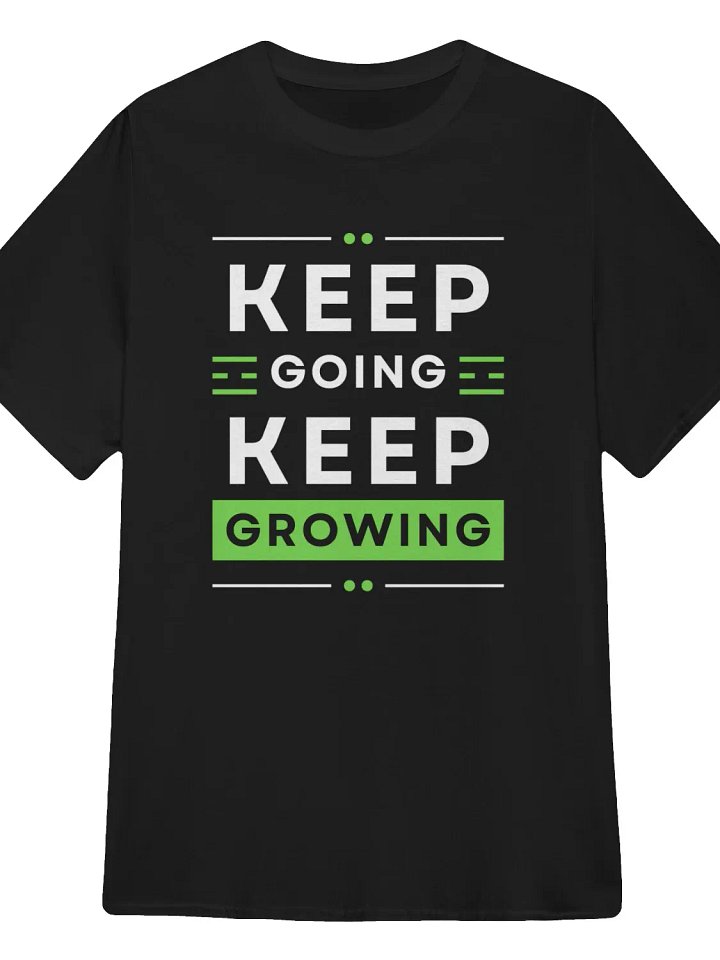 Keep Going, Keep Growing T-Shirt product image (1)