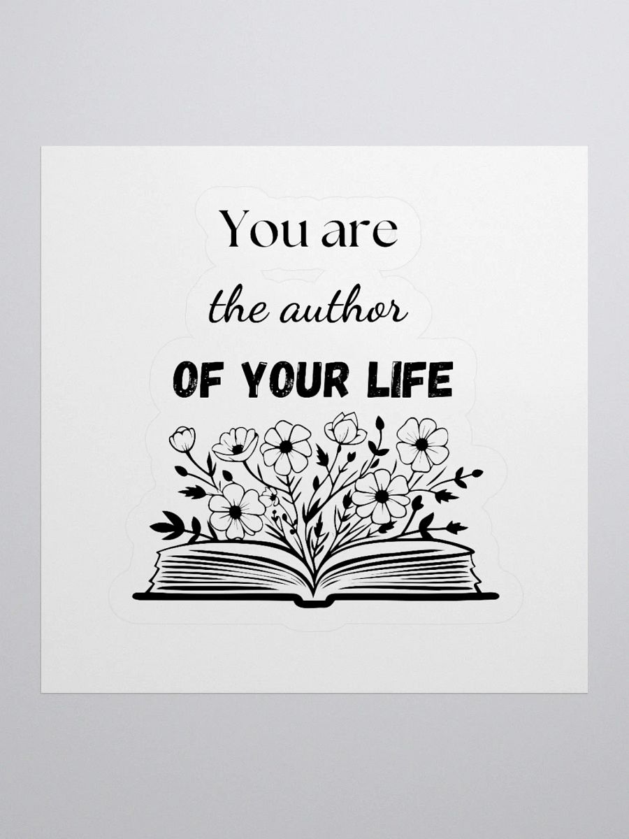 'You are the Author of Your Life' Sticker product image (1)