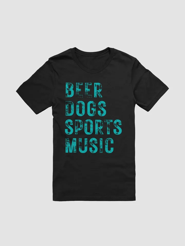 Beer Dogs Sports Music T-Shirt - Outrageously Fun Solid Teal BDSM Gift Tee product image (1)