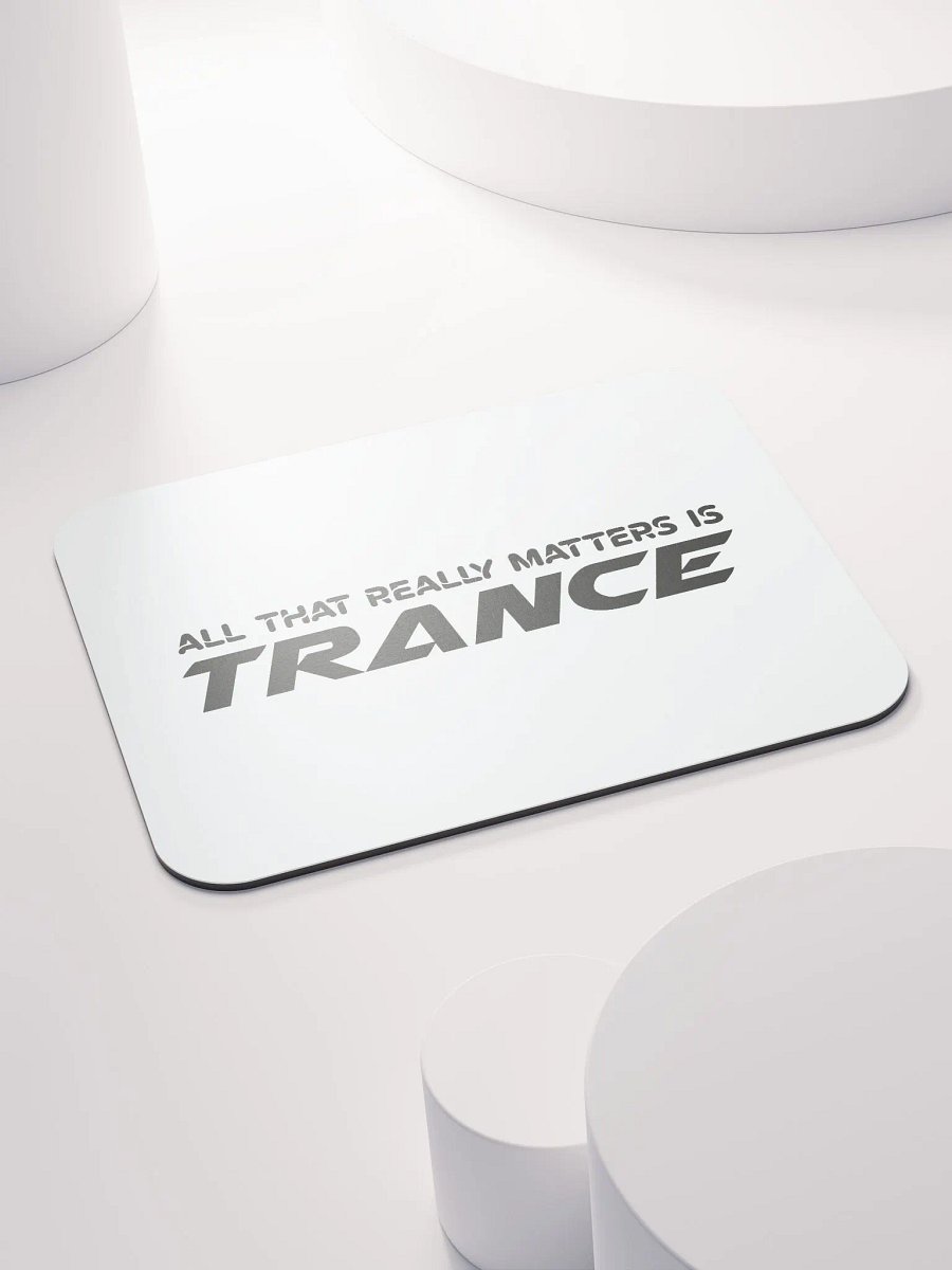 All That Really Matters Is Trance - Mouse Mat product image (4)