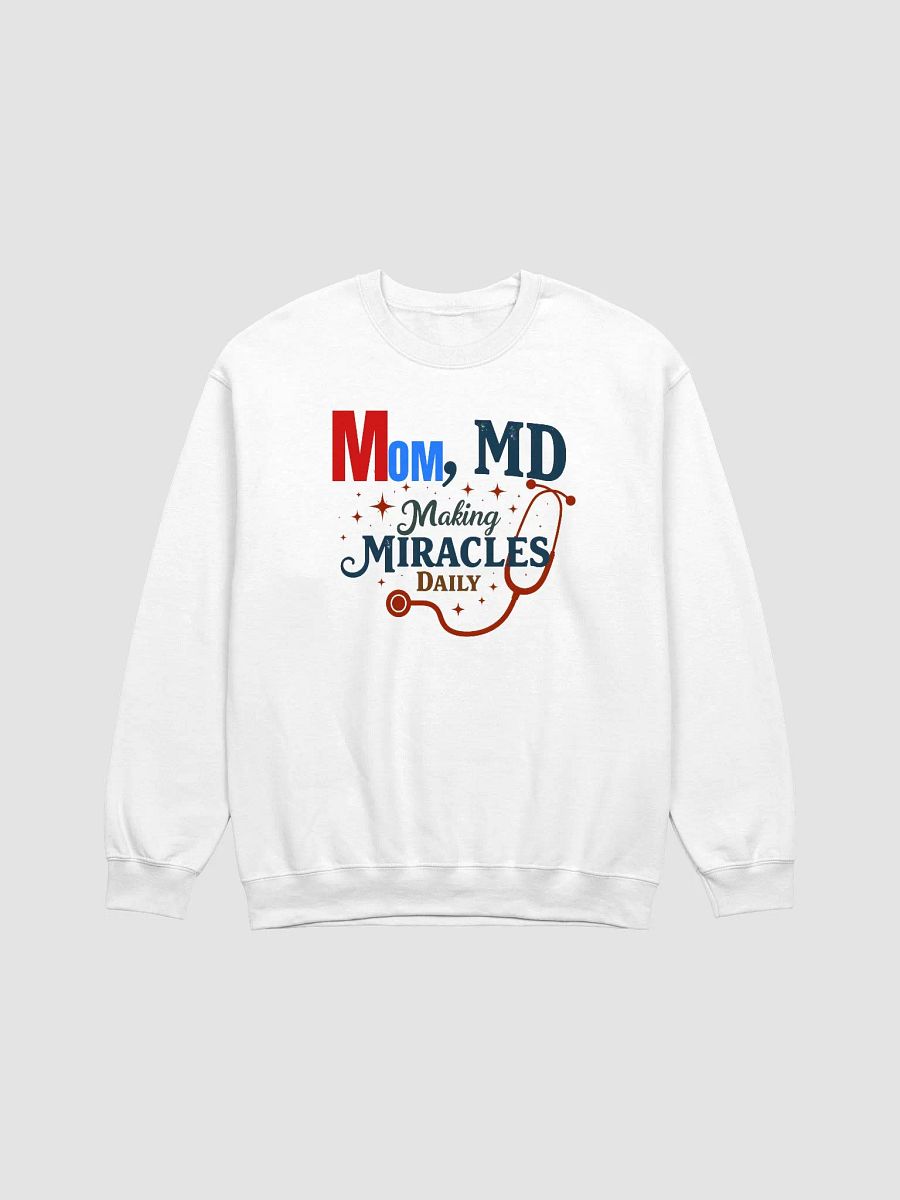 Mom, Medical Docter, Making Miracles Daily Crewneck Sweatshirt product image (4)