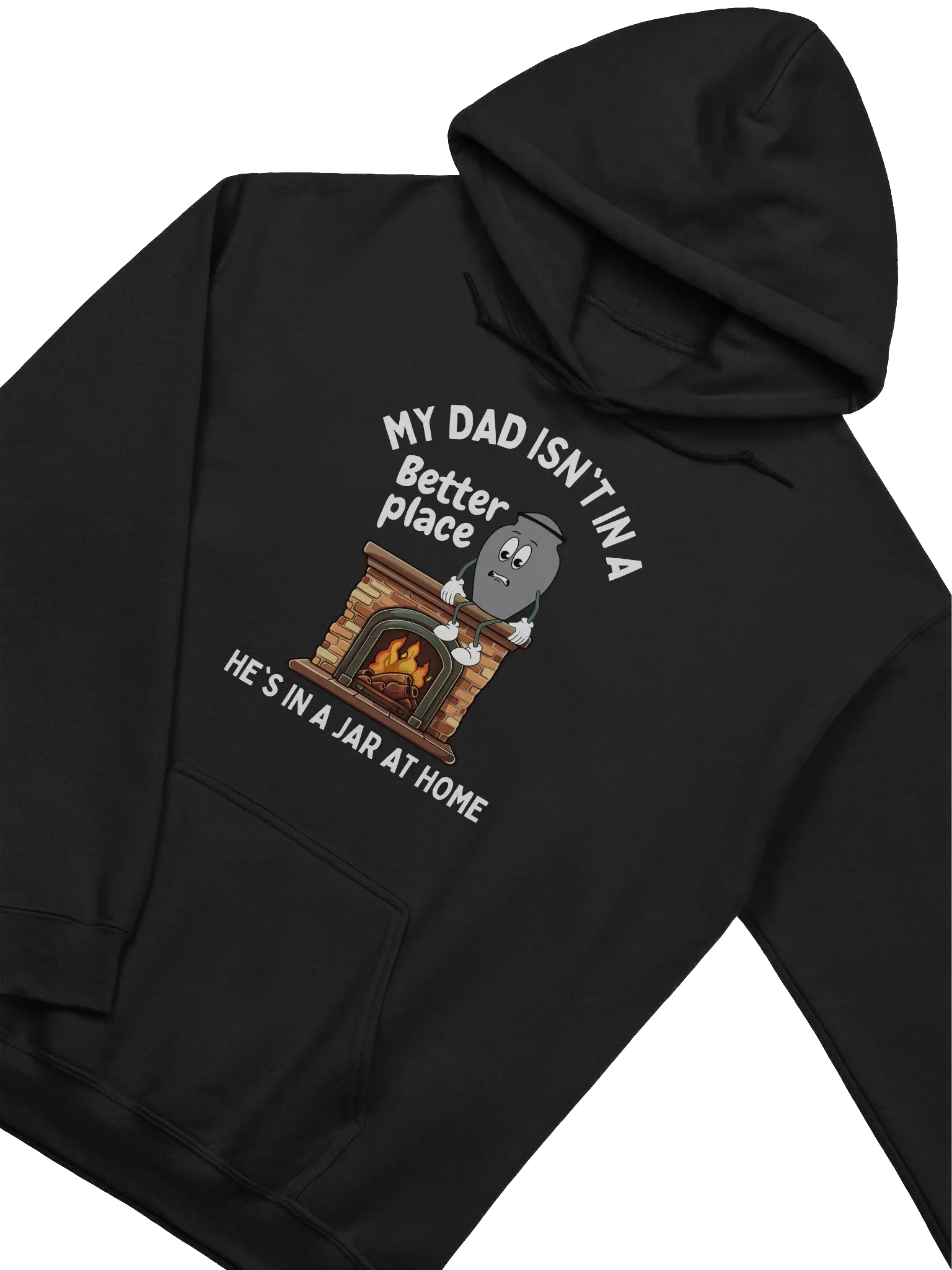 My Dad Isn't In A Better Place He's In A Jar At Home Hoodie - Dark Color product image (2)
