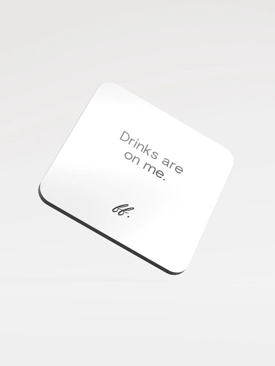 Drinks Are On Me FF Coaster product image (1)