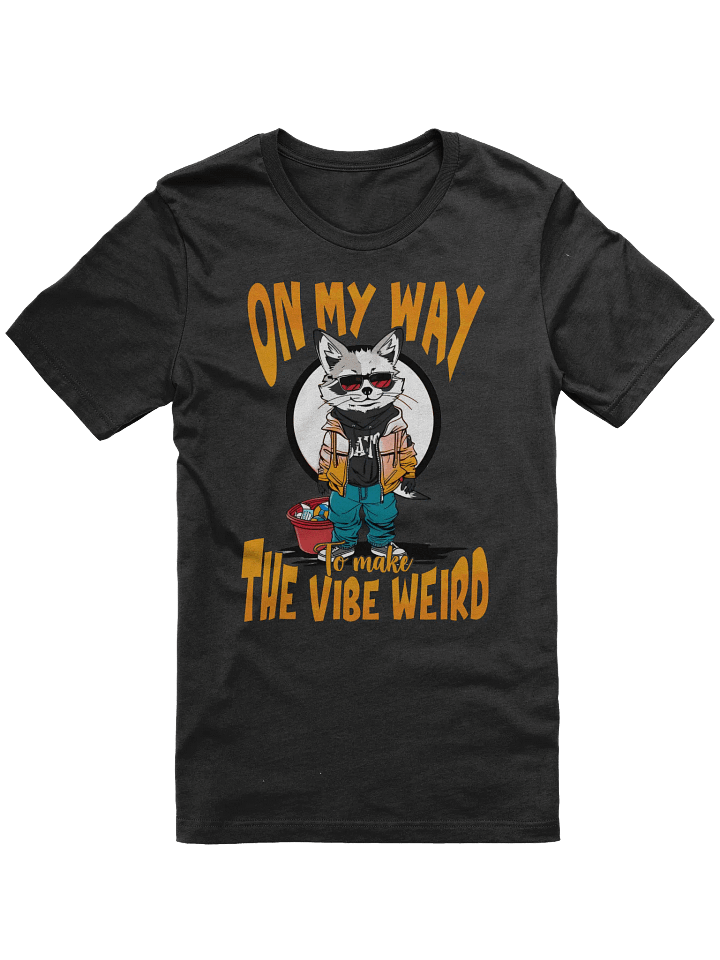 On My Way To Make The Vibe Weird T-shirt product image (1)