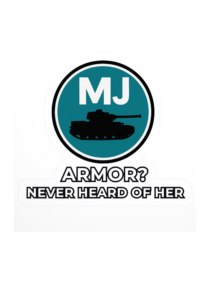 “Armor? Never Heard of Her.” Sticker product image (1)