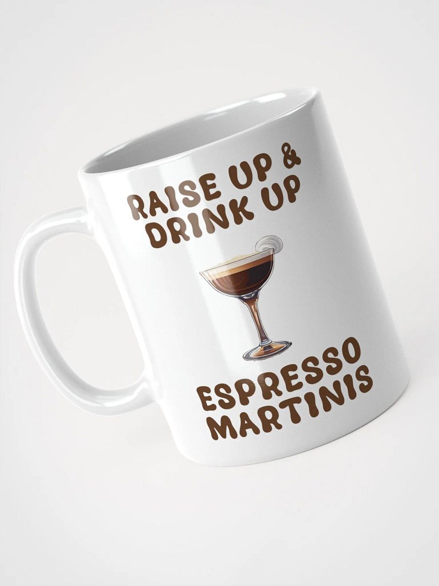 Raise Up And Drink Up - Coffee Lover's Design White Mug product image (7)