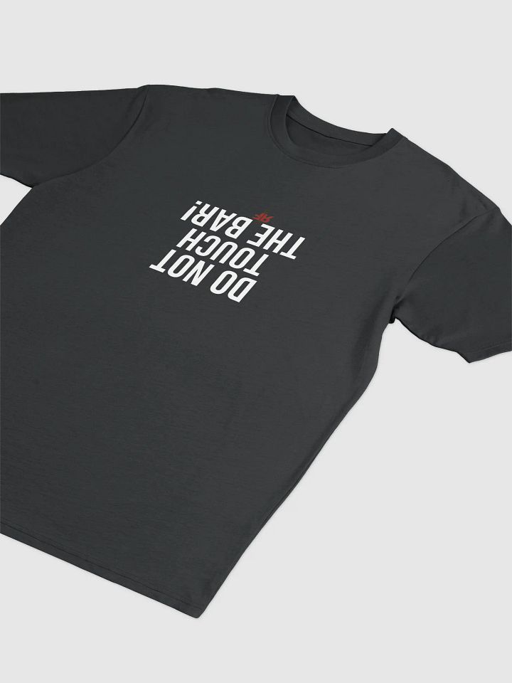 Do Not Touch the Bar! Big Tee product image (2)