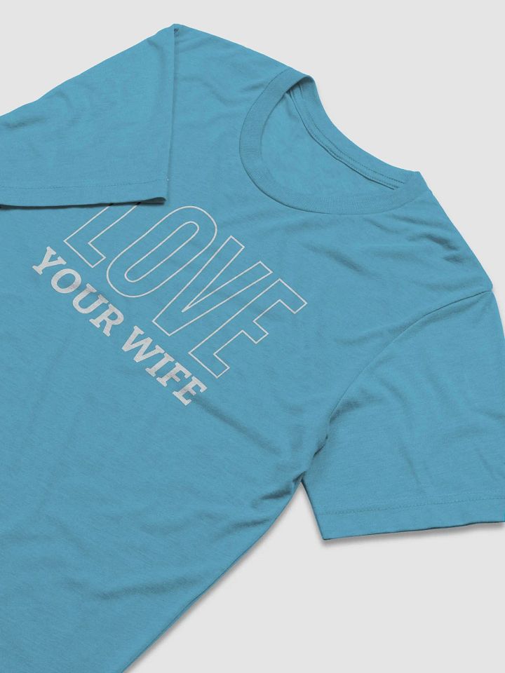 Love Your Wife - Husband's Couple Shirt (Many Colors) product image (2)
