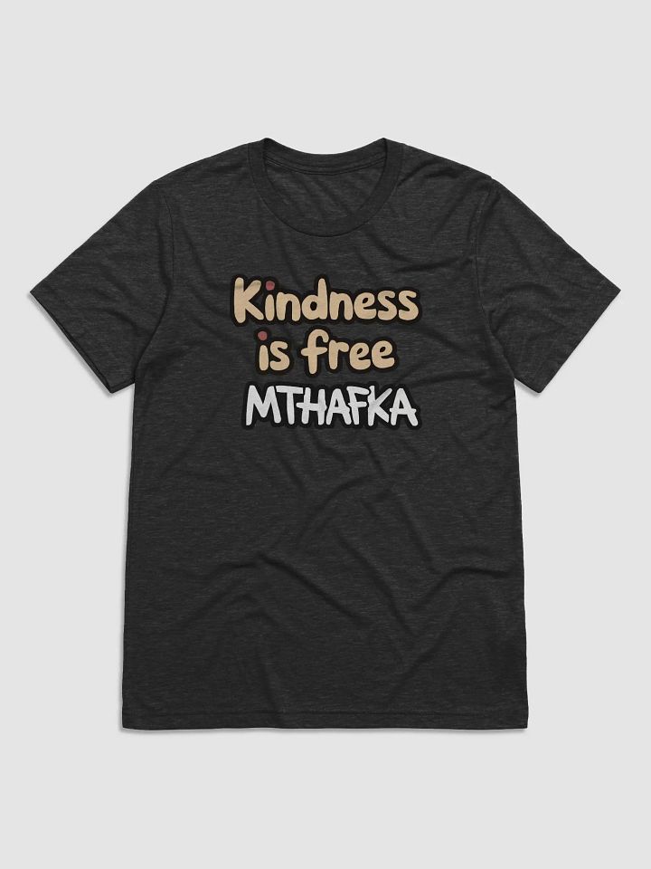Kindness Is Free MTHAFKA product image (1)