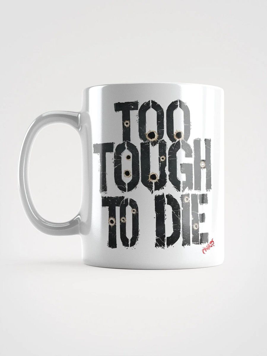Too Tough To Die Mug product image (1)
