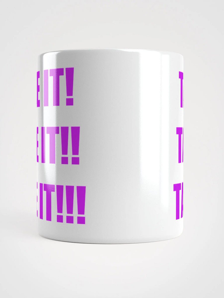 TAKE IT!! Mug product image (9)