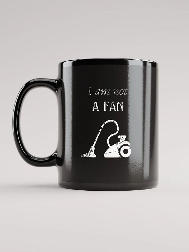 I am not a fan, vacuum cleaner, funny pun, cute joke, ambidextrous left-handed right-handed tea coffee mug product image (2)