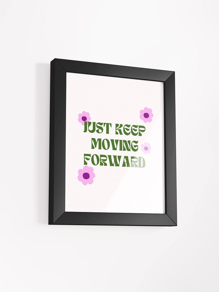 Just Keep Moving Forward Framed Poster product image (2)