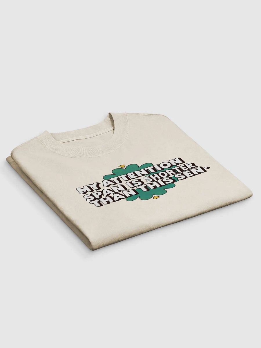 "My Attention Span Is Shorter Than This Sen-" Boxy Oversized Fit T-Shirt product image (3)