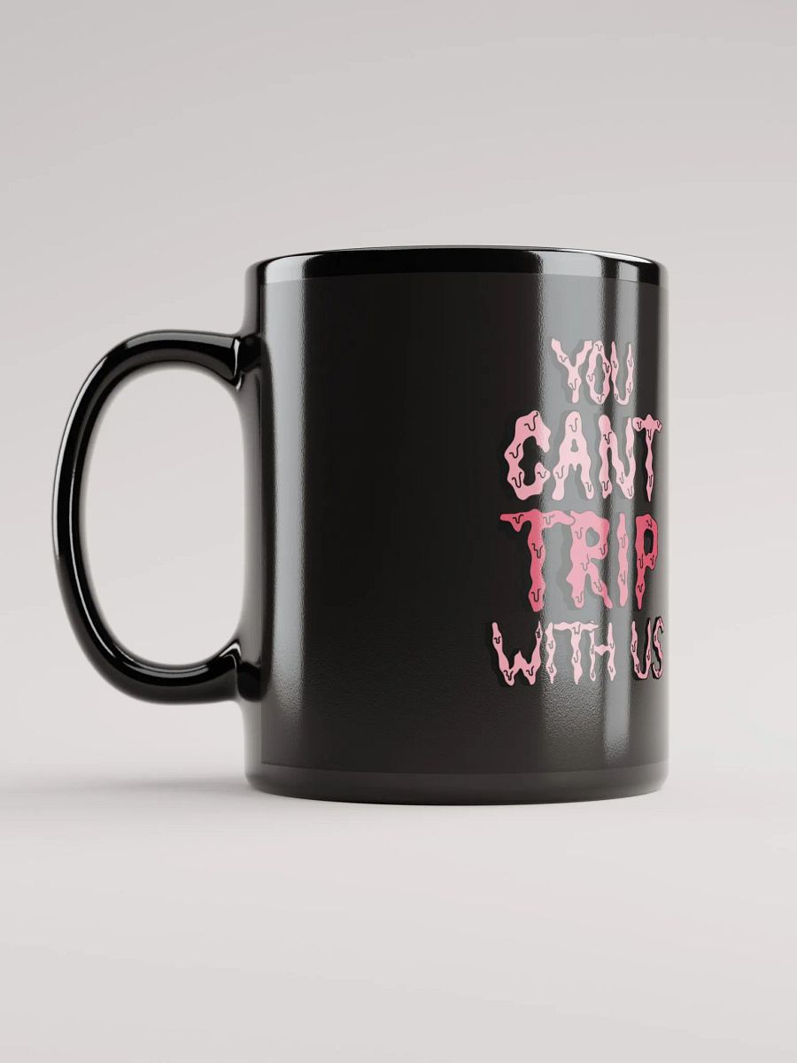 Cant Trip With Us Mug product image (6)