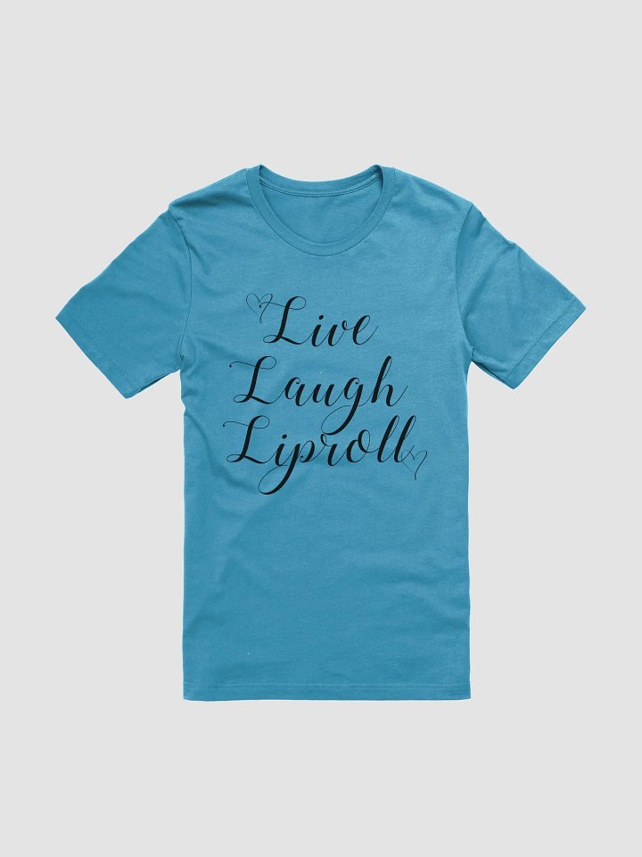 Live laugh Liproll tee product image (1)