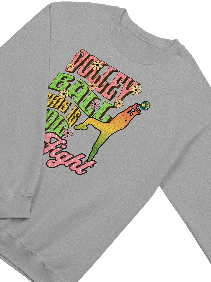 This Is How I Fight Volleyball Sweatshirt product image (14)