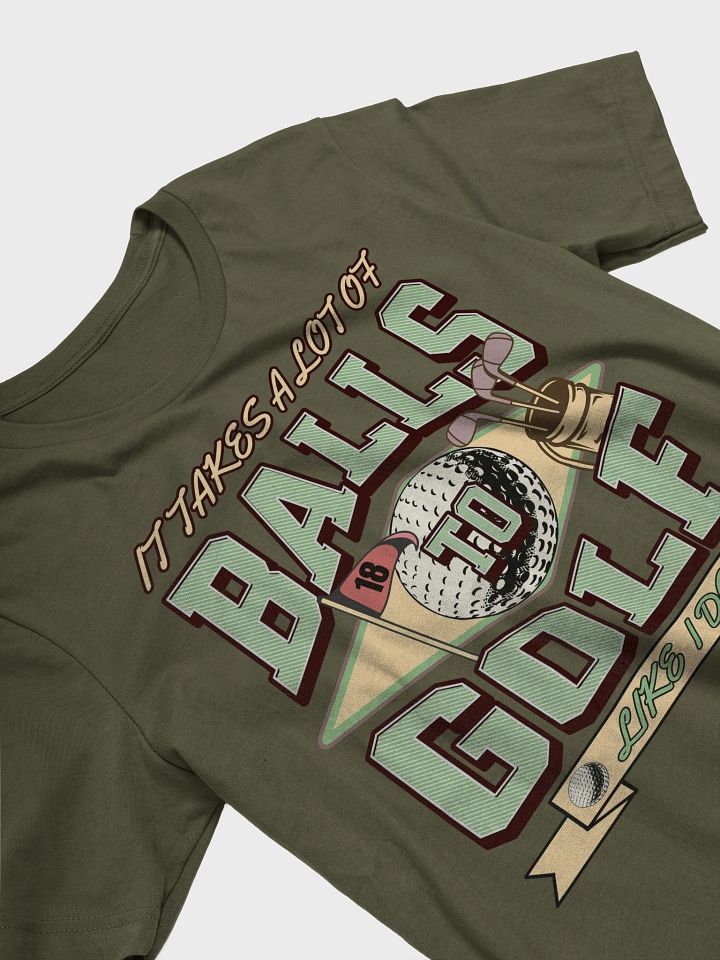 It Takes A Lot Of Balls To Golf Like I Do Tee product image (11)