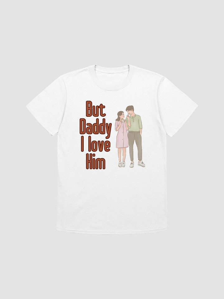 But Daddy I Love Him Unisex T-Shirt V17 product image (1)