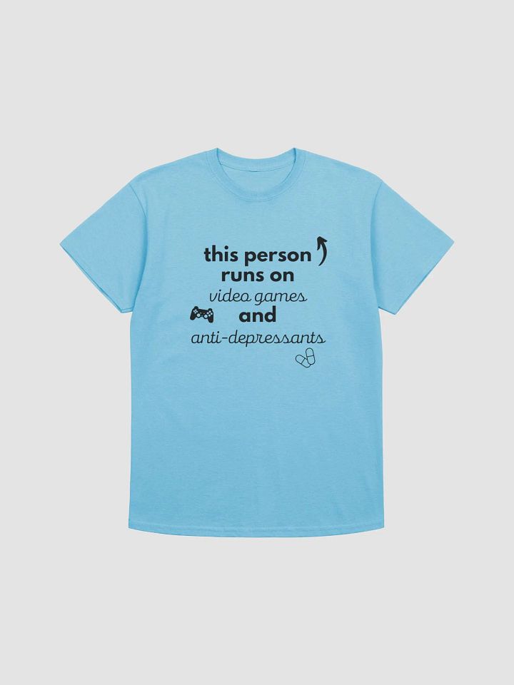 This Person Runs on Video Games and Anti-Depressants Cotton Tee product image (4)