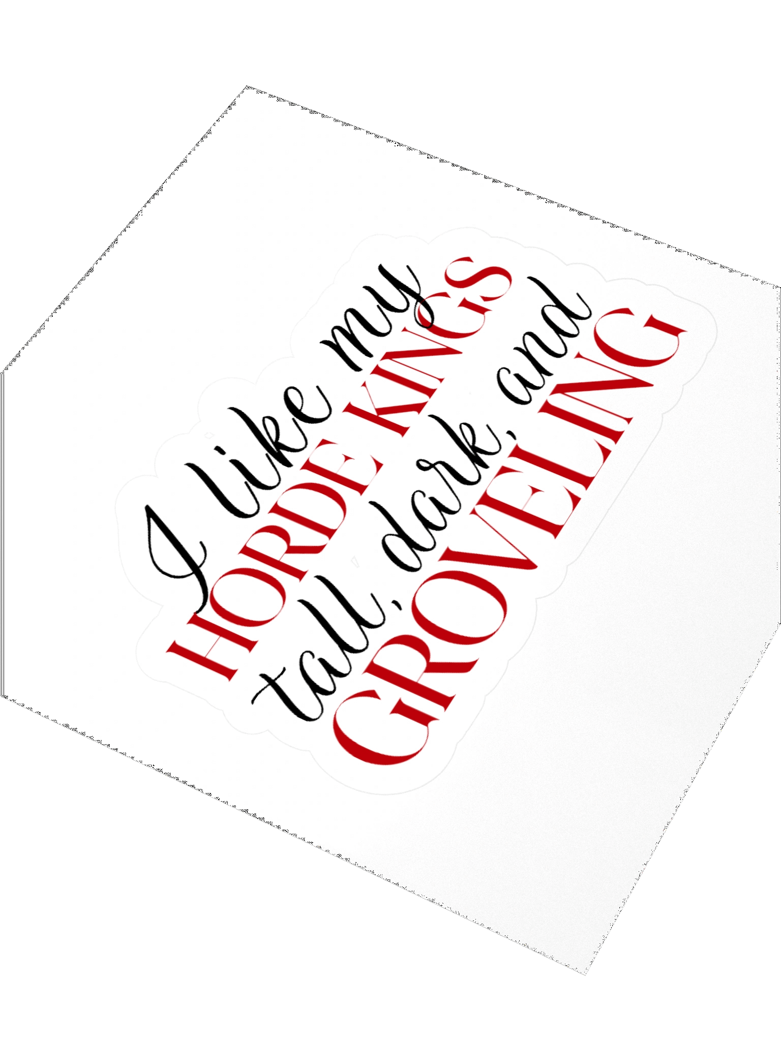 "I Like My Horde Kings" Sticker product image (3)