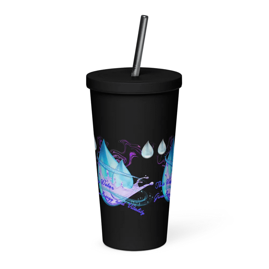 nsulated Tumbler with straw with beautiful swirly blue water drops  featuring ' This water gives energy and vitality